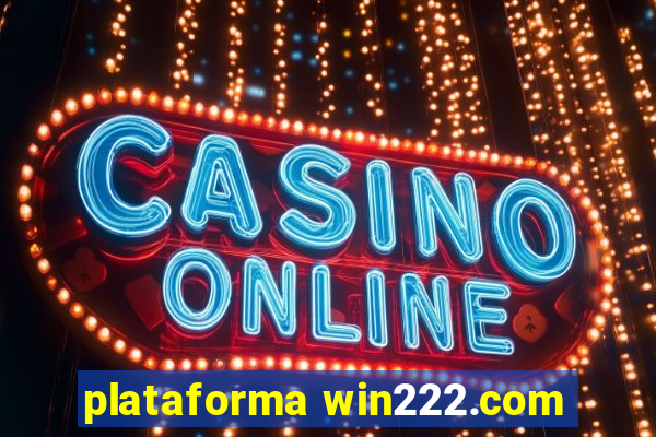 plataforma win222.com